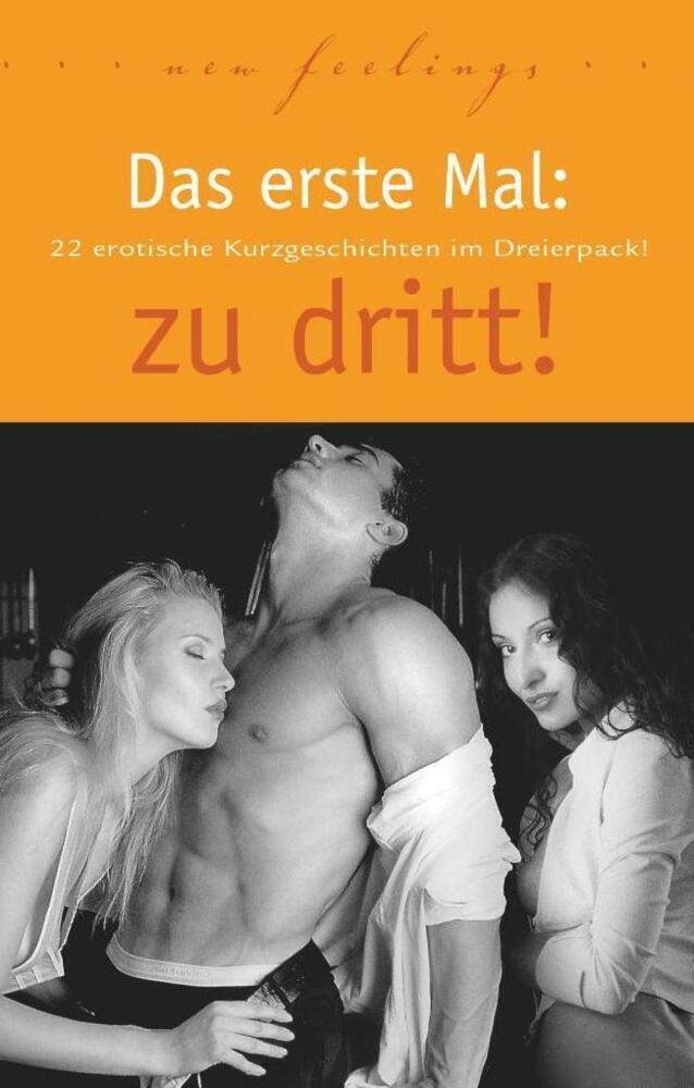 Cover: 9783798608689 | Das erste Mal: zu dritt! | 22 erotische Kurzgeschichten im Dreierpack