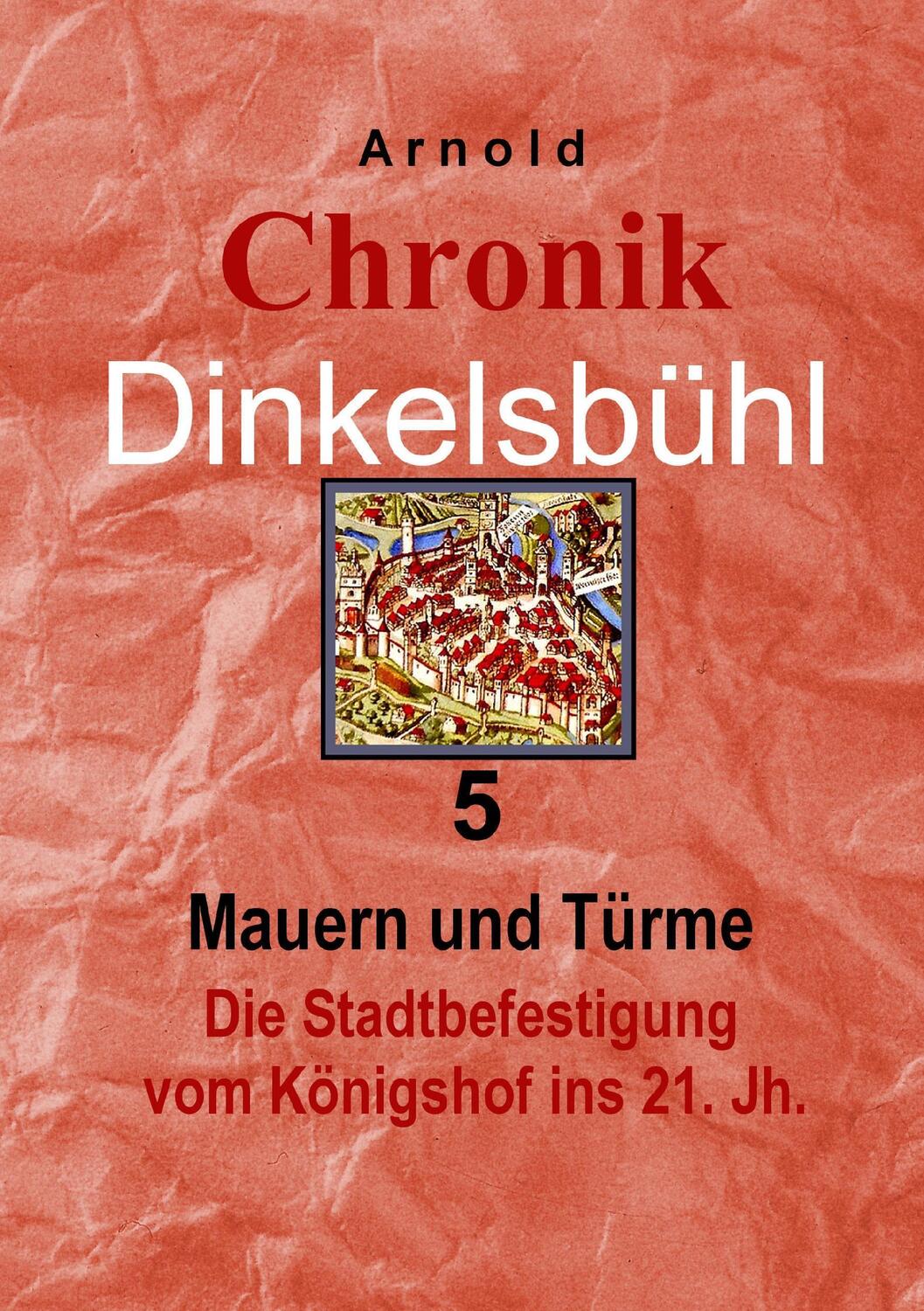 Cover: 9783738601213 | Chronik Dinkelsbühl 5 | Gerfrid Arnold | Taschenbuch | Paperback