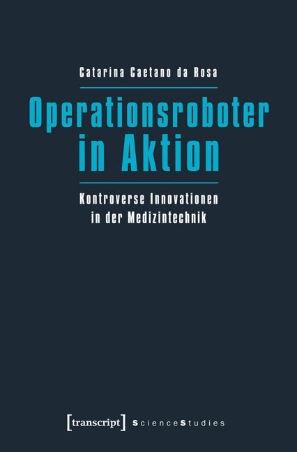 Cover: 9783837621655 | Operationsroboter in Aktion | Catarina Caetano da Rosa | Taschenbuch