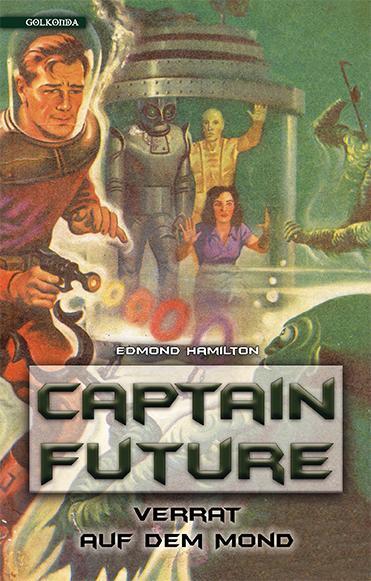 Cover: 9783965090477 | Captain Future 10: Verrat auf dem Mond | Edmond Hamilton | Taschenbuch