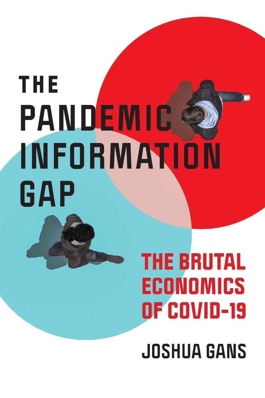 Cover: 9780262539128 | The Pandemic Information Gap | The Brutal Economics of COVID-19 | Gans