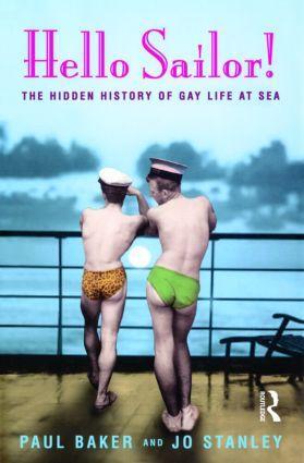 Cover: 9780582772144 | Hello Sailor! | The hidden history of gay life at sea | Baker (u. a.)