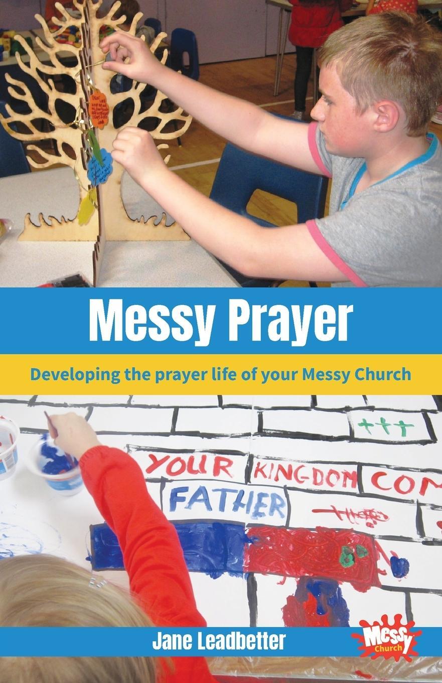 Cover: 9780857463791 | Messy Prayer | Developing the prayer life of your Messy Church | Buch