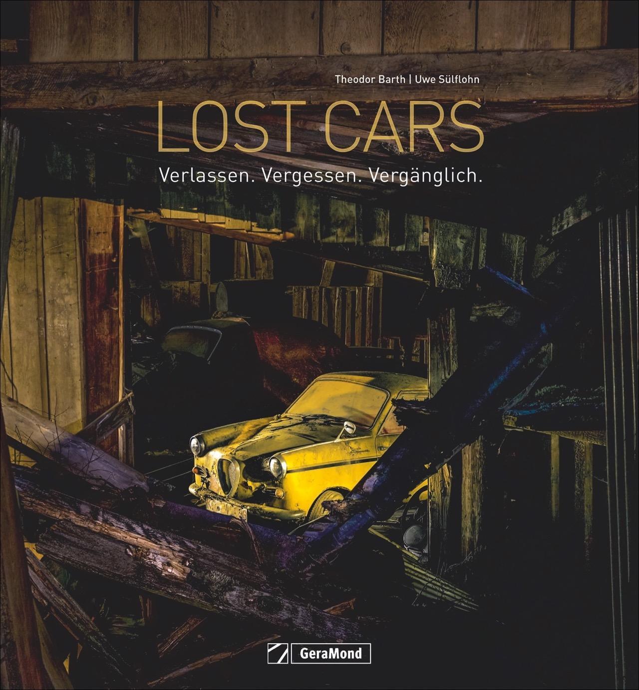 Cover: 9783964530486 | Lost Cars | Verlassen. Vergessen. Vergänglich. | Uwe Sülflohn (u. a.)