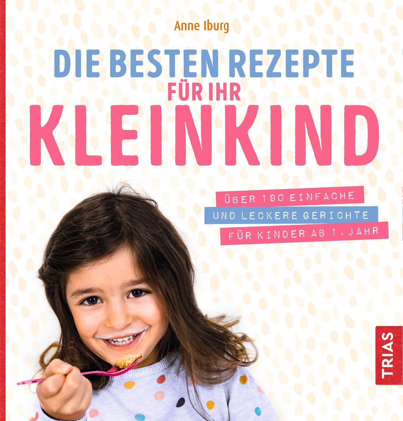 Cover: 9783432111087 | Die besten Rezepte für Ihr Kleinkind | Anne Iburg | Taschenbuch | 2021