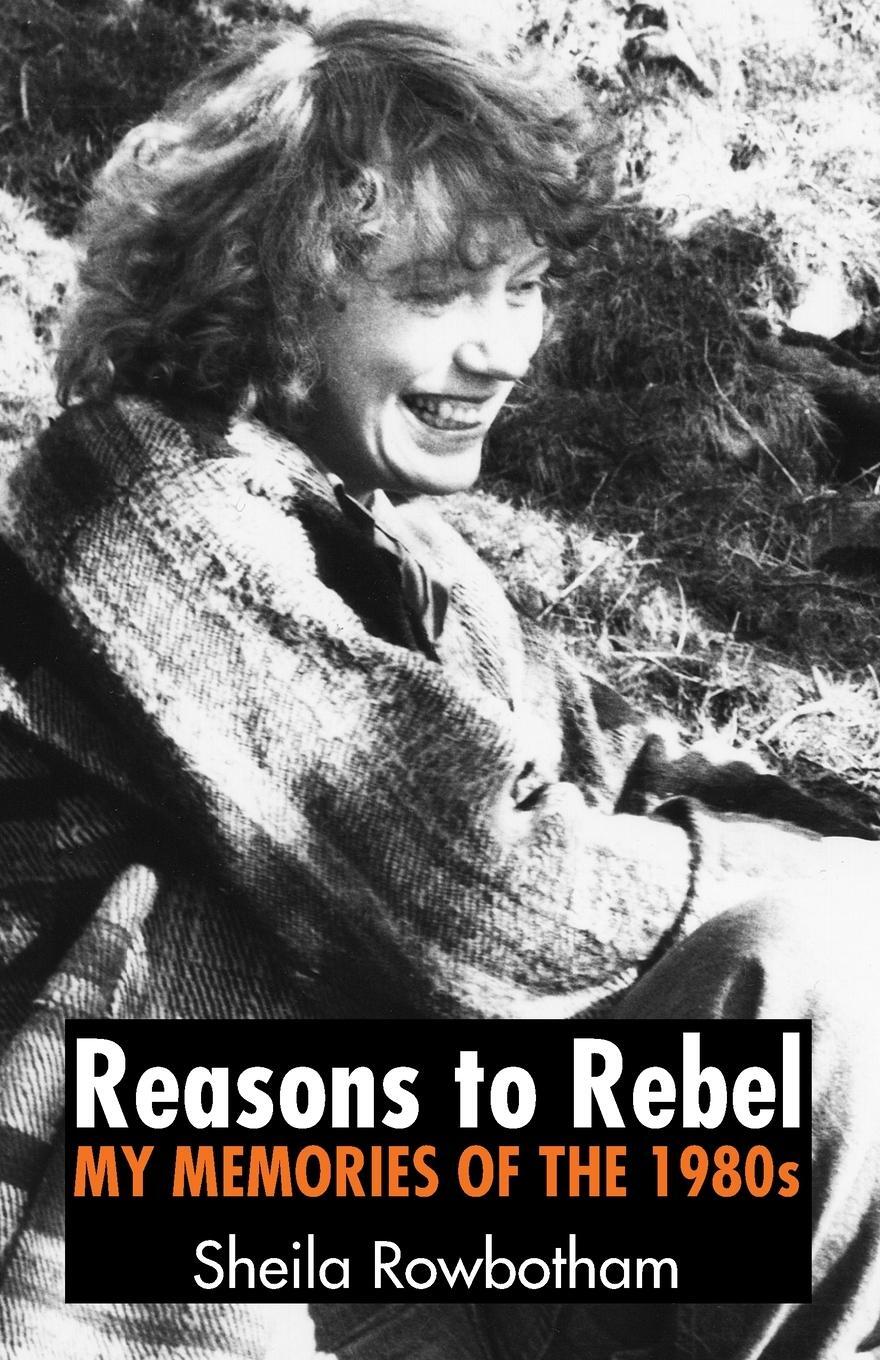 Cover: 9780850367911 | Reasons to Rebel | Sheila Rowbotham | Taschenbuch | Paperback | 2024