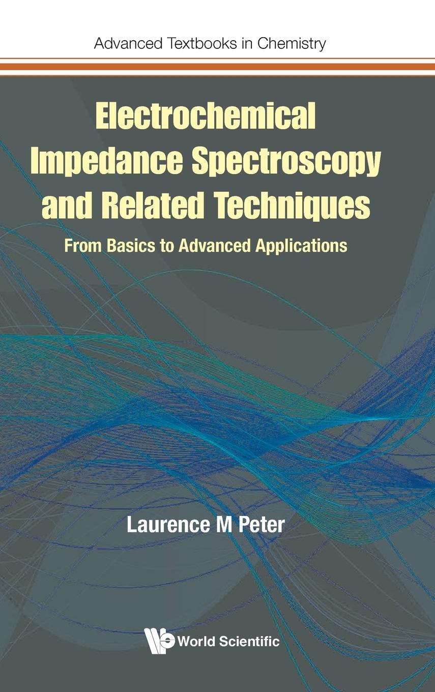 Cover: 9781800614505 | Electrochemical Impedance Spectroscopy and Related Techniques | Peter