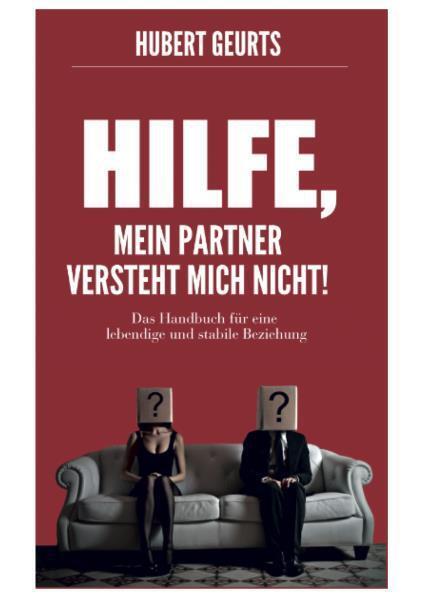 Cover: 9783000471780 | Hilfe, mein Partner versteht mich nicht! | Hubert Geurts | Buch | 2014