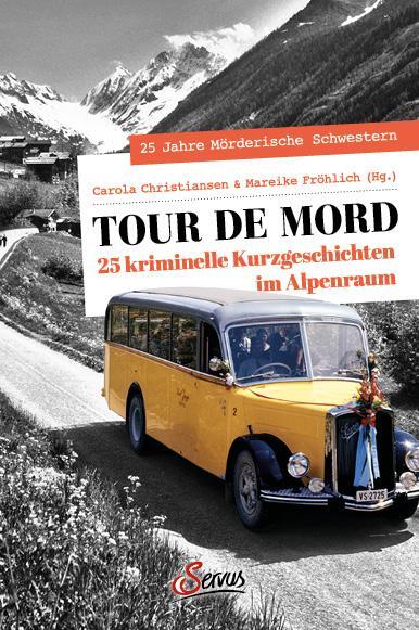 Cover: 9783710403033 | Tour de Mord | 25 kriminelle Kurzgeschichten im Alpenraum | Buch