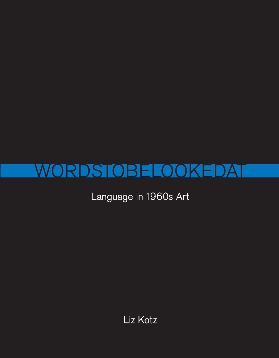 Cover: 9780262514033 | Words to Be Looked At | Language in 1960s Art | Liz Kotz | Taschenbuch