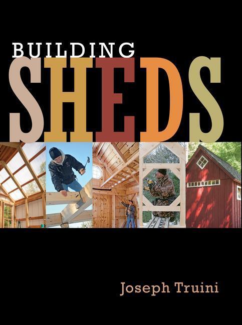 Cover: 9781627107709 | Building Sheds | Joseph Truini | Taschenbuch | Englisch | 2016