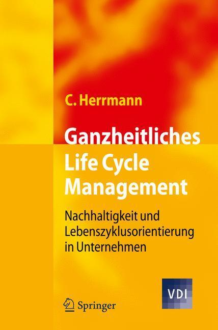 Cover: 9783642014208 | Ganzheitliches Life Cycle Management | Christoph Herrmann | Buch