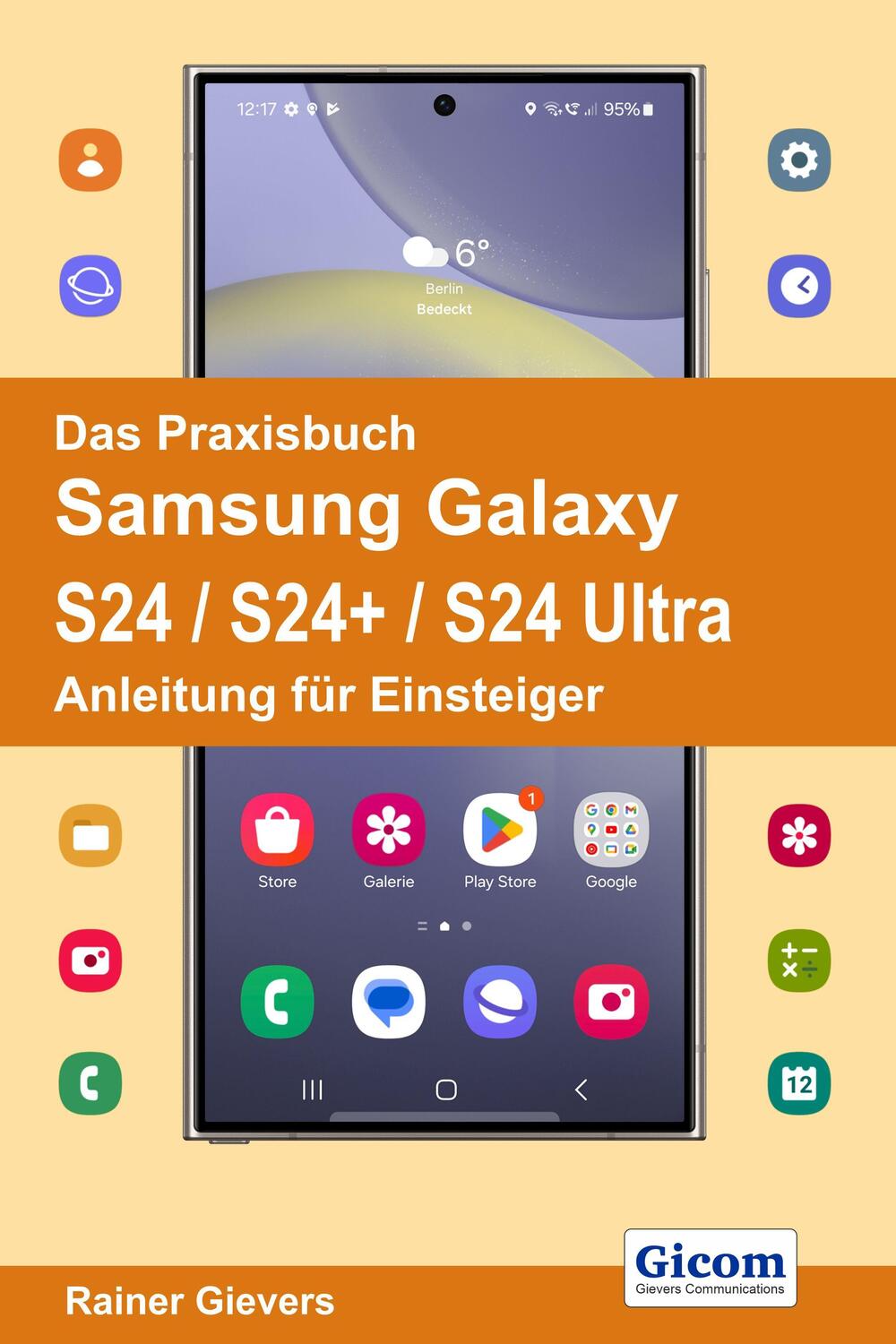 Cover: 9783964692580 | Das Praxisbuch Samsung Galaxy S24 / S24+ / S24 Ultra - Anleitung...