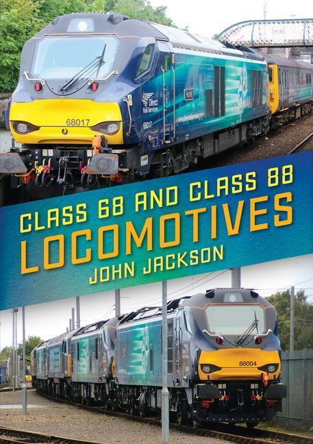 Cover: 9781445683164 | Class 68 and Class 88 Locomotives | John Jackson | Taschenbuch | 2023