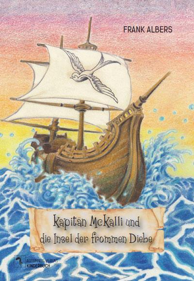 Cover: 9783964480637 | Kapitän McKalli und die Insel der frommen Diebe | Frank Albers | Buch