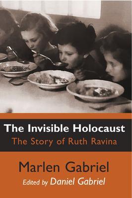 Cover: 9781803710372 | The Invisible Holocaust | The Story of Ruth Ravina | Marlen Gabriel