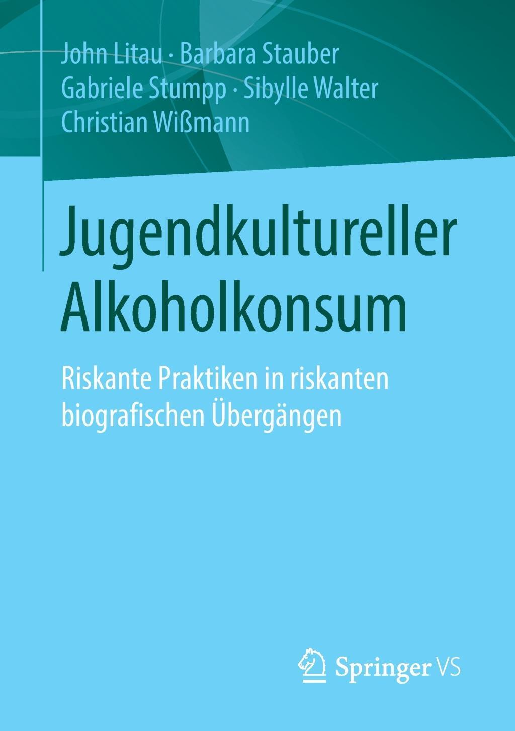 Cover: 9783658076221 | Jugendkultureller Alkoholkonsum | John Litau (u. a.) | Taschenbuch