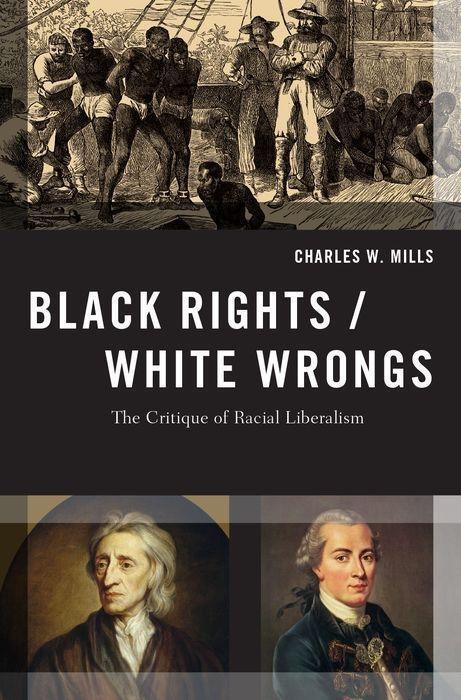 Cover: 9780190245429 | Black Rights/White Wrongs | The Critique of Racial Liberalism | Mills