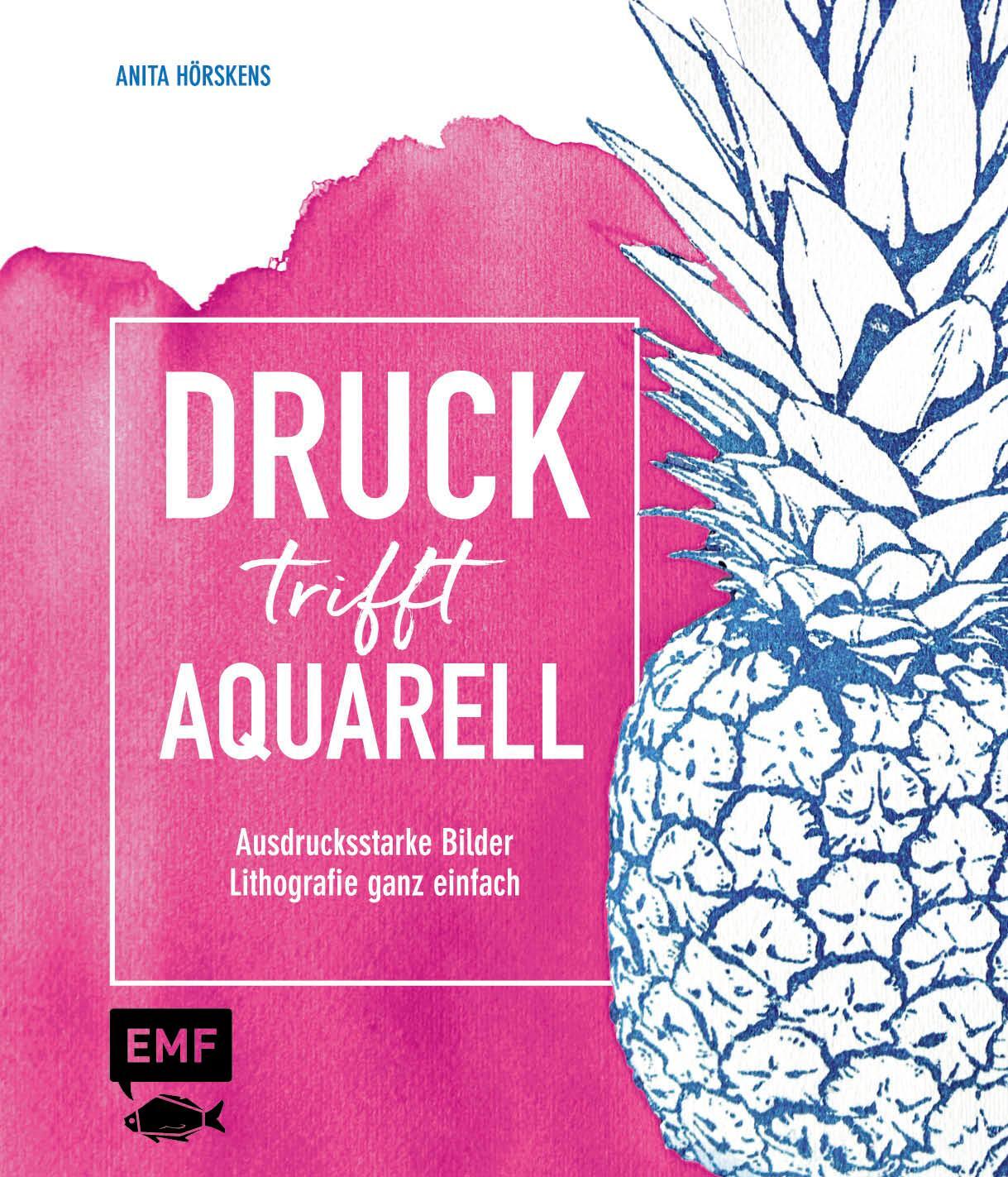 Cover: 9783960933182 | Druck trifft Aquarell | Anita Hörskens | Buch | Deutsch | 2019