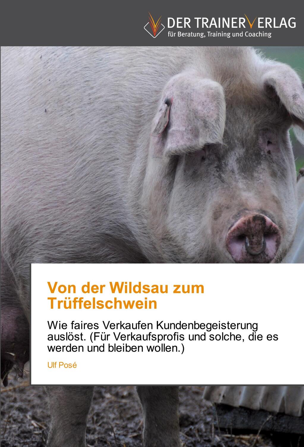 Cover: 9783841750587 | Von der Wildsau zum Trüffelschwein | Ulf Posé | Taschenbuch | 380 S.