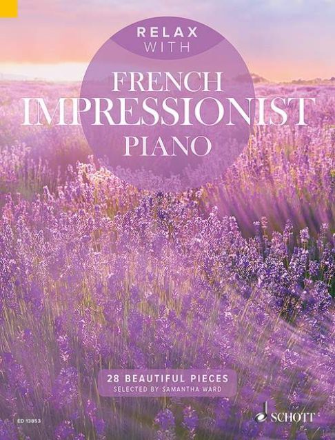 Cover: 9790220136856 | Relax with French Impressionist Piano | 28 Beautiful Pieces | Buch