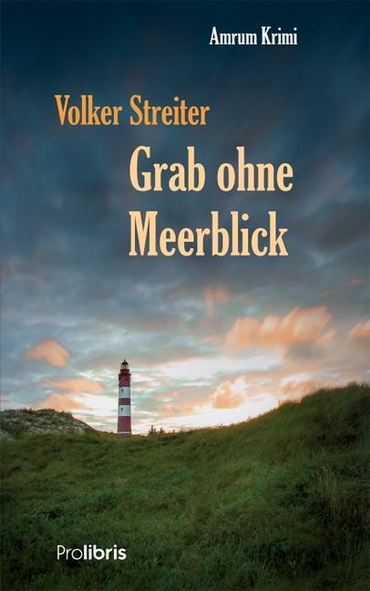 Cover: 9783954750078 | Grab ohne Meerblick | Amrum Krimi | Volker Streiter | Taschenbuch