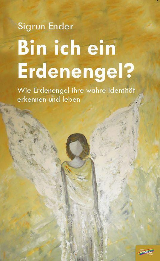 Cover: 9783948108441 | Bin ich ein Erdenengel? | Sigrun Ender | Taschenbuch | Deutsch | 2021