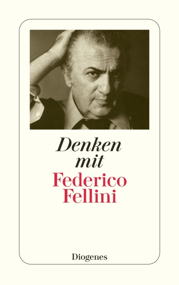 Cover: 9783257234947 | Denken mit Federico Fellini | Federico Fellini | Taschenbuch | 160 S.