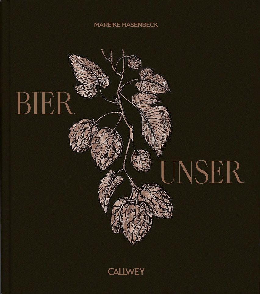 Cover: 9783766726216 | Bier Unser | Mareike Hasenbeck | Buch | Deutsch | 2023 | Callwey
