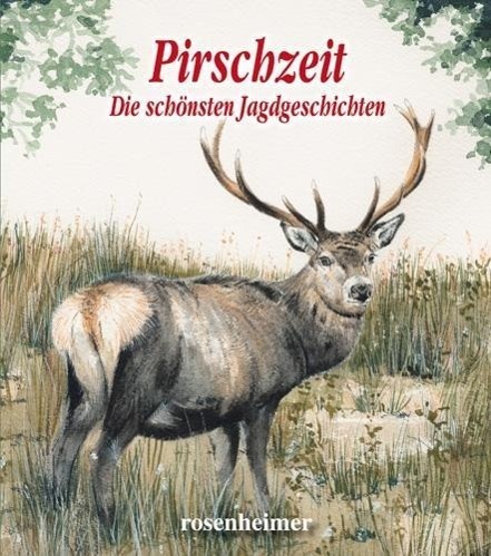 Cover: 9783475542985 | Pirschzeit | Die schönsten Jagdgeschichten | Buch | Deutsch | 2014