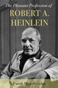 Cover: 9781783526789 | The Pleasant Profession of Robert A. Heinlein | Farah Mendlesohn