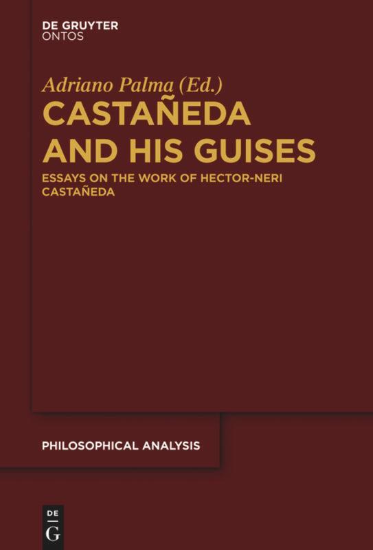 Cover: 9781614517702 | Castañeda and his Guises | Essays on the Work of Hector-Neri Castañeda