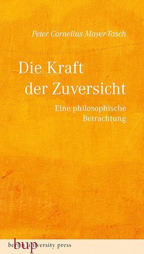 Cover: 9783737413350 | Die Kraft der Zuversicht | Eine philosophische Betrachtung | Buch