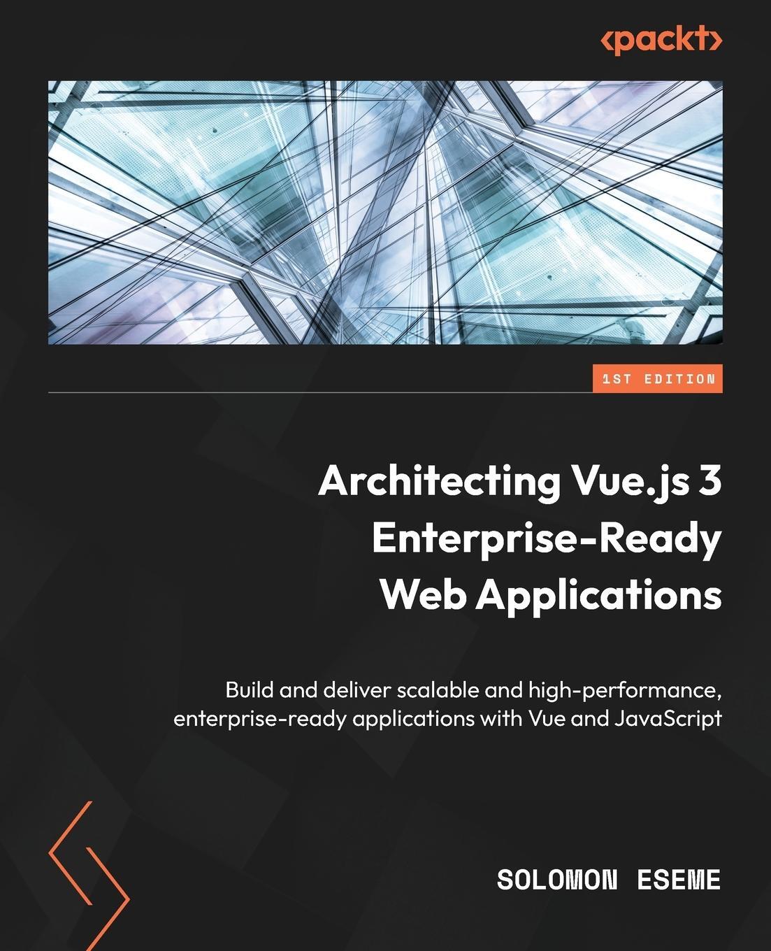 Cover: 9781801073905 | Architecting Vue.js 3 Enterprise-Ready Web Applications | Eseme | Buch