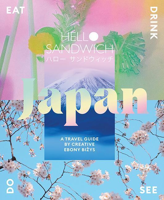 Cover: 9781741176841 | Hello Sandwich Japan | A Travel Guide by Creative Ebony Bizys | Bizys