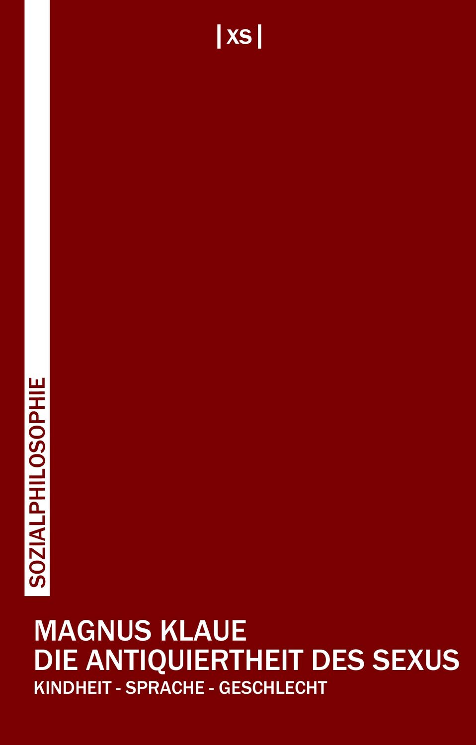 Cover: 9783944503134 | Die Antiquiertheit des Sexus - Band I | Magnus Klaue | Taschenbuch