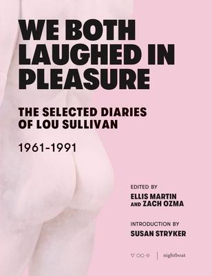 Cover: 9781643620176 | We Both Laughed in Pleasure | The Selected Diaries of Lou Sullivan