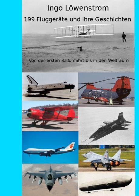 Cover: 9783749450640 | 199 Fluggeräte und ihre Geschichten | Ingo Löwenstrom | Buch | Deutsch
