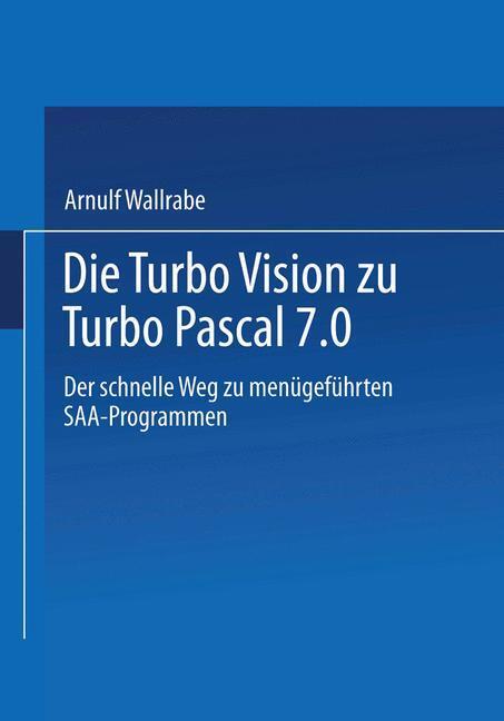 Cover: 9783663078838 | Die Turbo Vision zu Turbo Pascal 7.0 | Taschenbuch | Paperback | XI