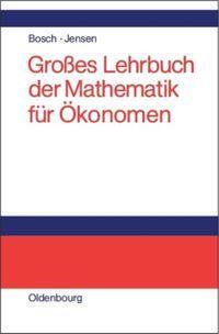 Cover: 9783486224993 | Großes Lehrbuch der Mathematik für Ökonomen | Uwe Jensen (u. a.)