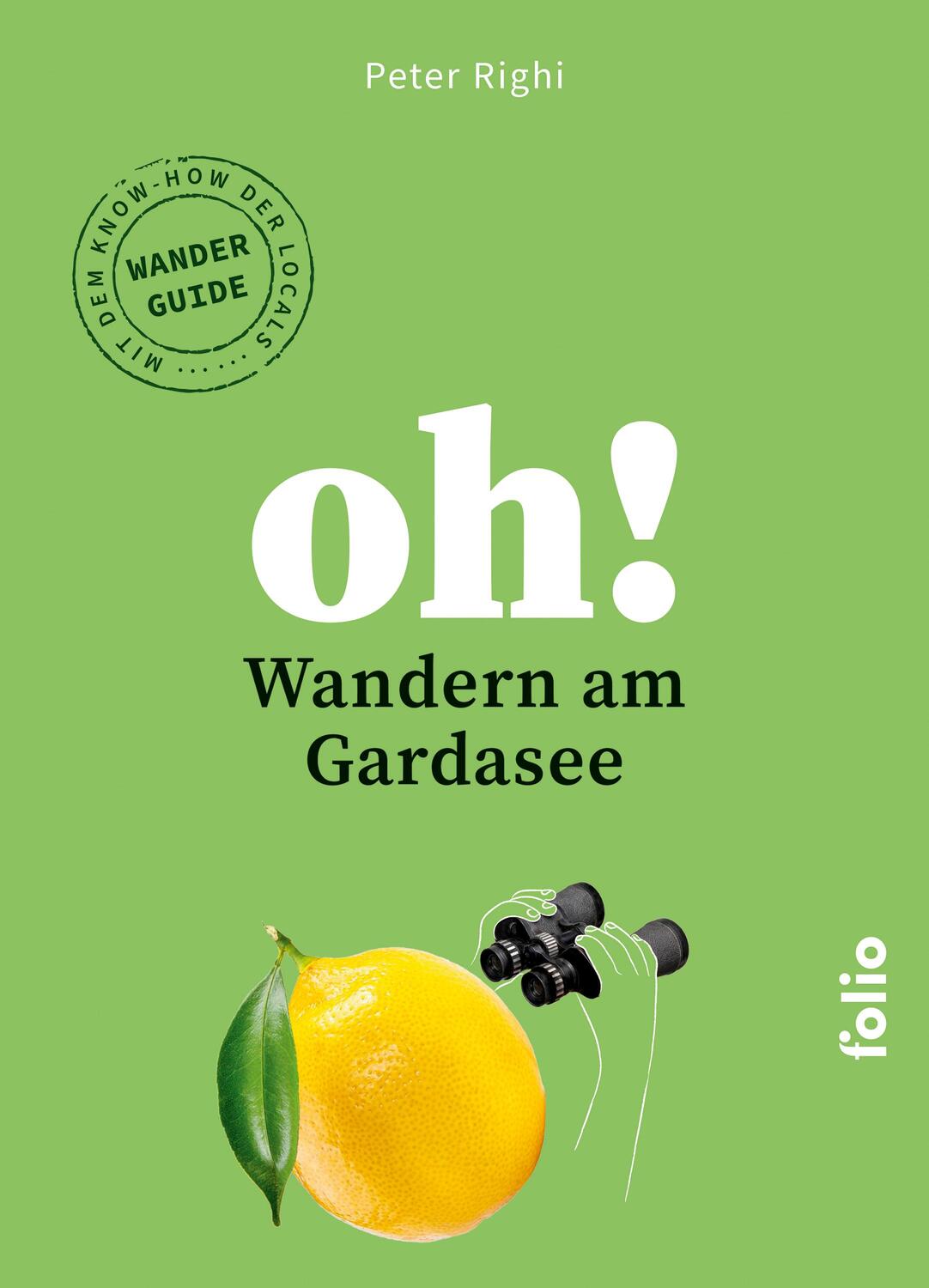 Cover: 9783852568829 | Oh! Wandern am Gardasee | Peter Righi | Taschenbuch | 192 S. | Deutsch