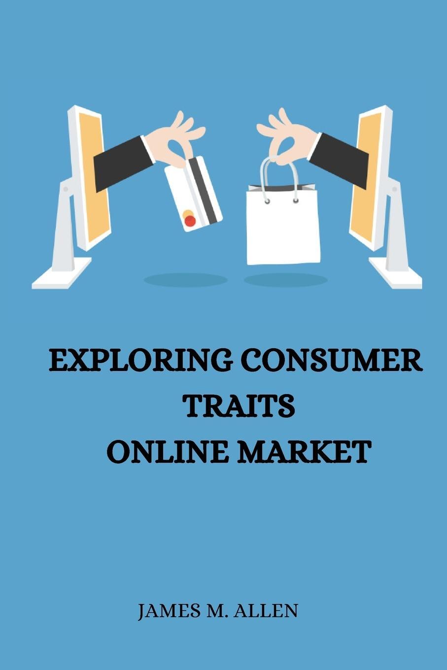 Cover: 9780019610483 | Exploring Consumer Traits Online Market | James M. Allen | Taschenbuch