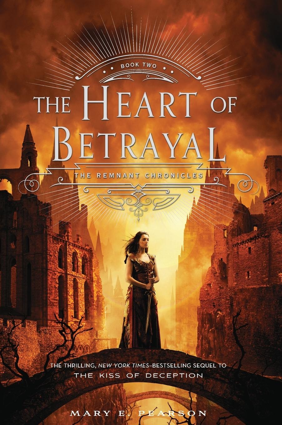 Cover: 9781250080028 | The Heart of Betrayal | The Remnant Chronicles: Book 02 | Pearson