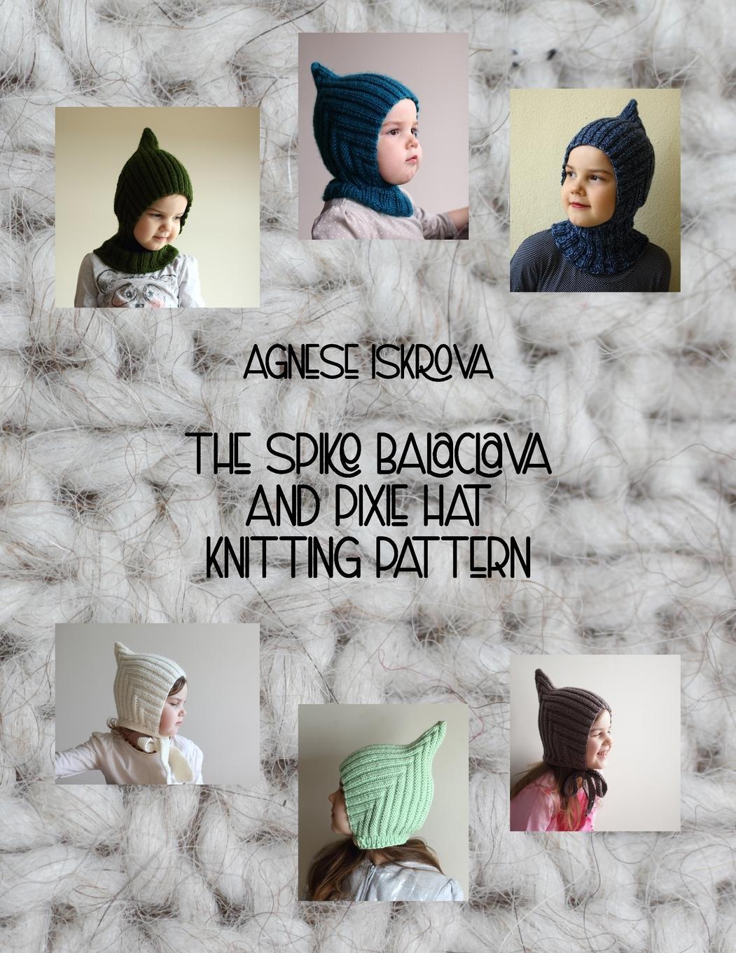Cover: 9781716073373 | The Spike Balaclava and Pixie Hat Knitting Pattern | Agnese Iskrova