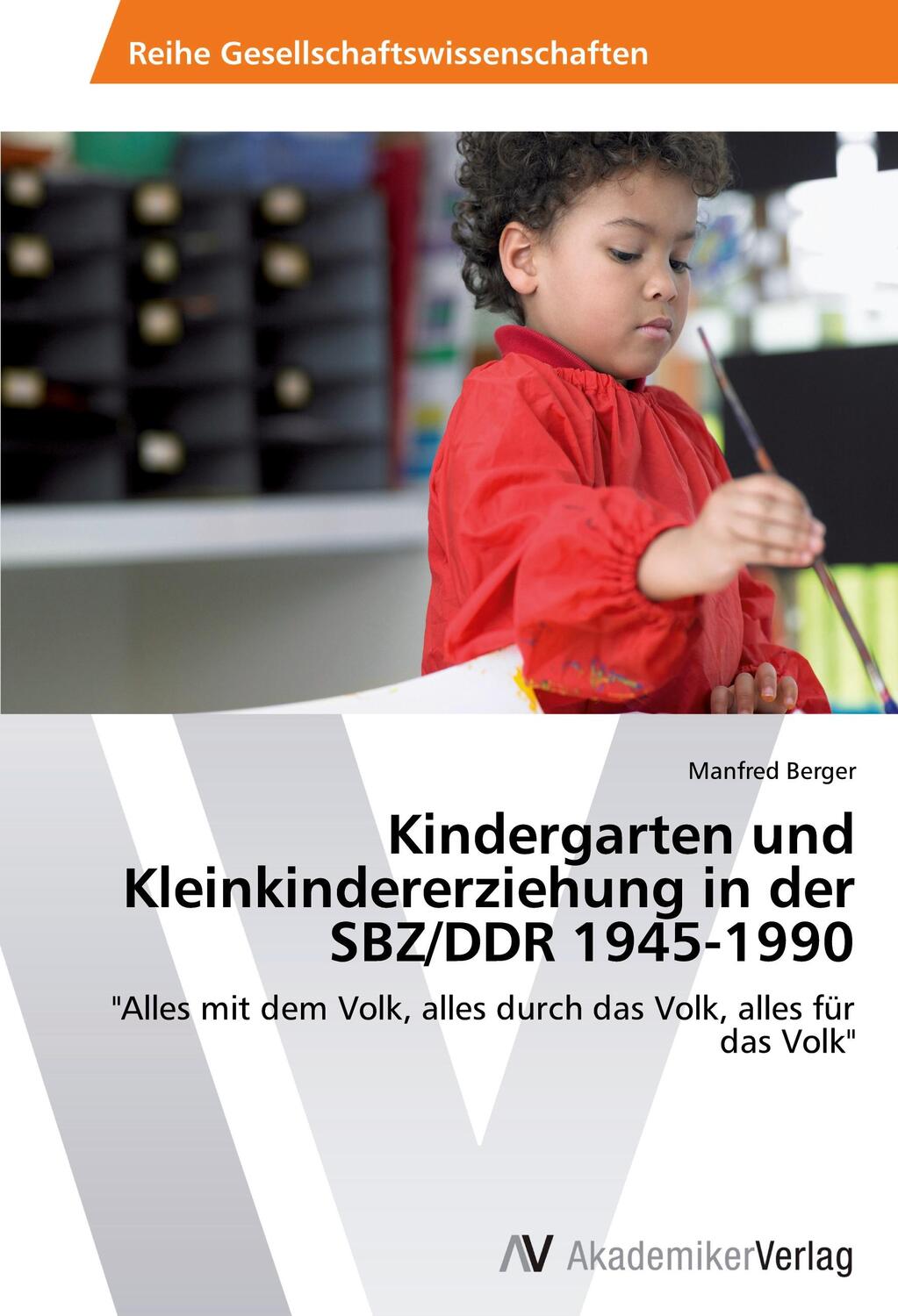 Cover: 9783639787528 | Kindergarten und Kleinkindererziehung in der SBZ/DDR 1945-1990 | Buch
