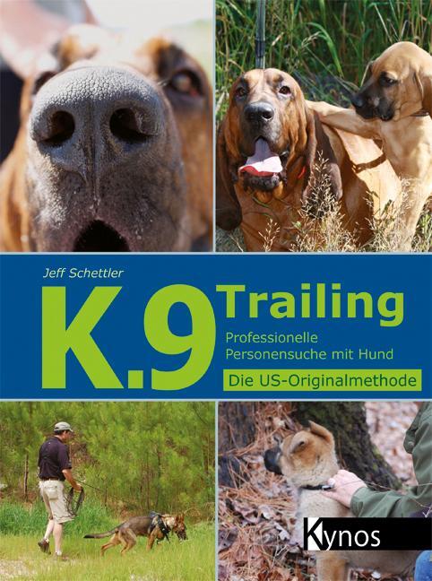 Cover: 9783954640188 | K.9 Trailing | Professionelle Personensuche mit Hund | Jeff Schettler
