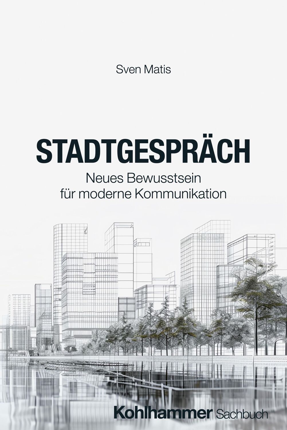 Cover: 9783170444508 | Stadtgespräch | Neues Bewusstsein für moderne Kommunikation | Matis