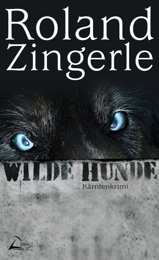 Cover: 9783969667682 | Wilde Hunde | Kärntenkrimi | Roland Zingerle | Taschenbuch | 228 S.