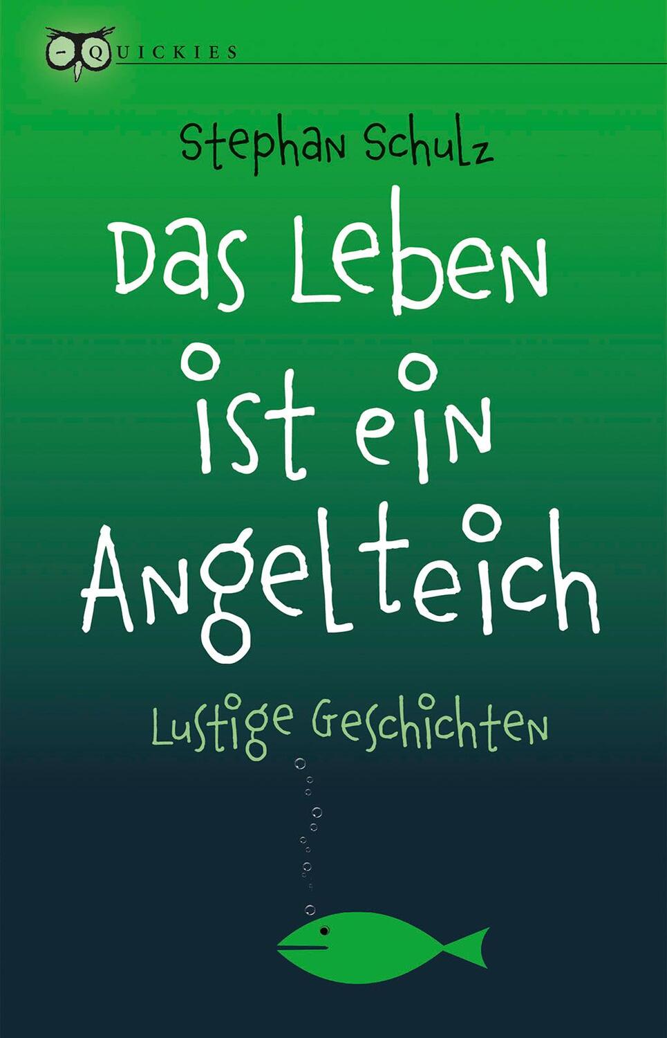 Cover: 9783359011781 | Das Leben ist ein Angelteich | Lustige Geschichten | Stephan Schulz