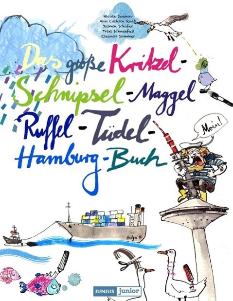 Cover: 9783885067597 | Das große Kritzel-Schnipsel-Maggel-Ruffel-Tüdel-Hamburg-Buch | Iwanov